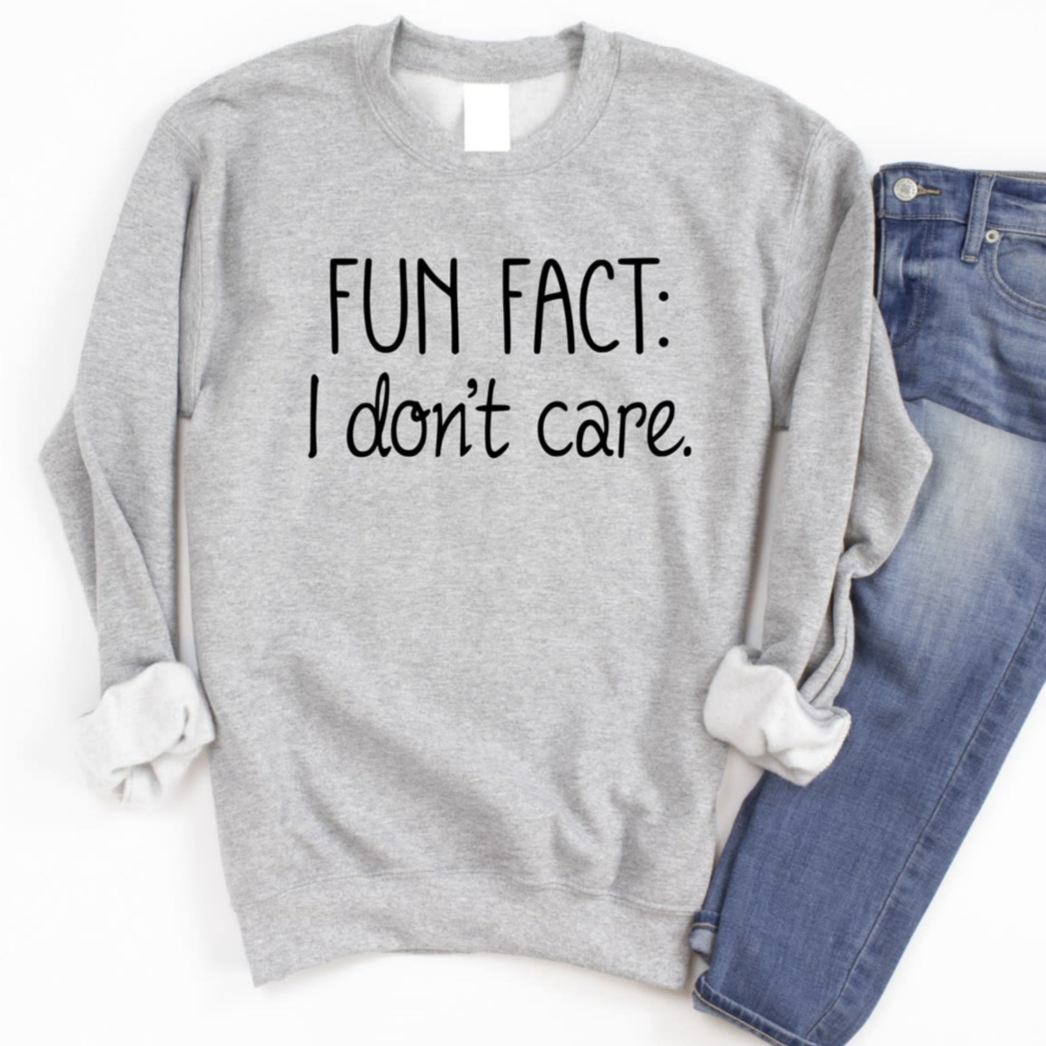 Fun Fact I Don't Care Women's Sweatshirt