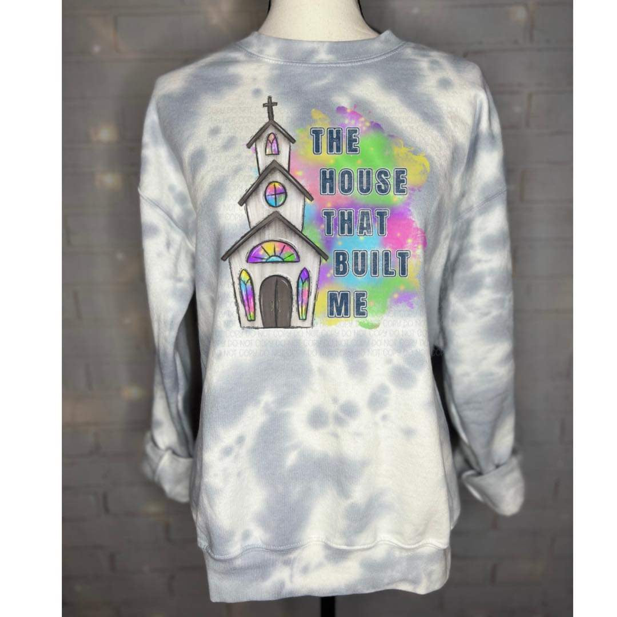 House That Built Me Tie Dye Sweatshirt