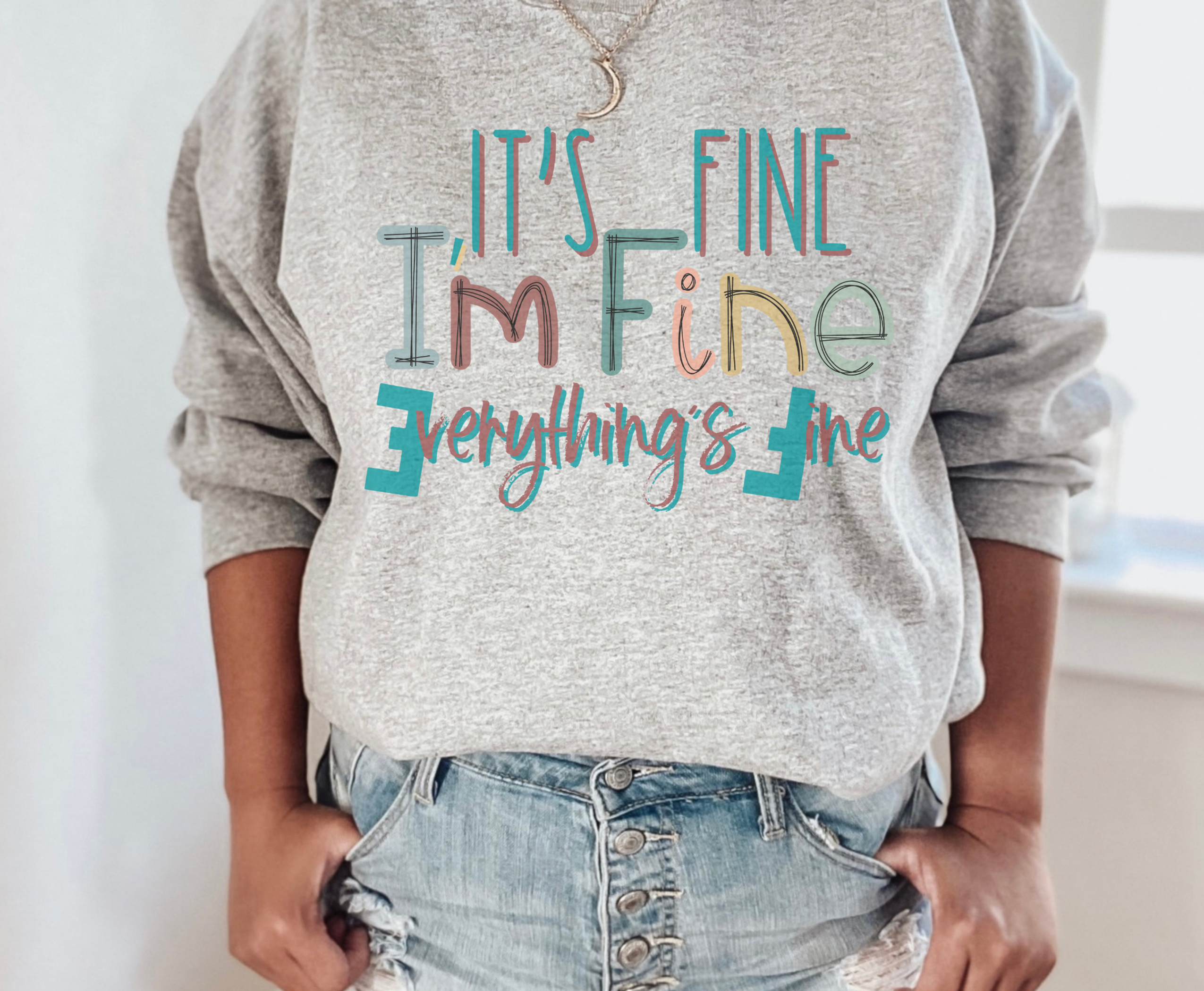 It's Fine I'm Fine Crew Neck Sweatshirt