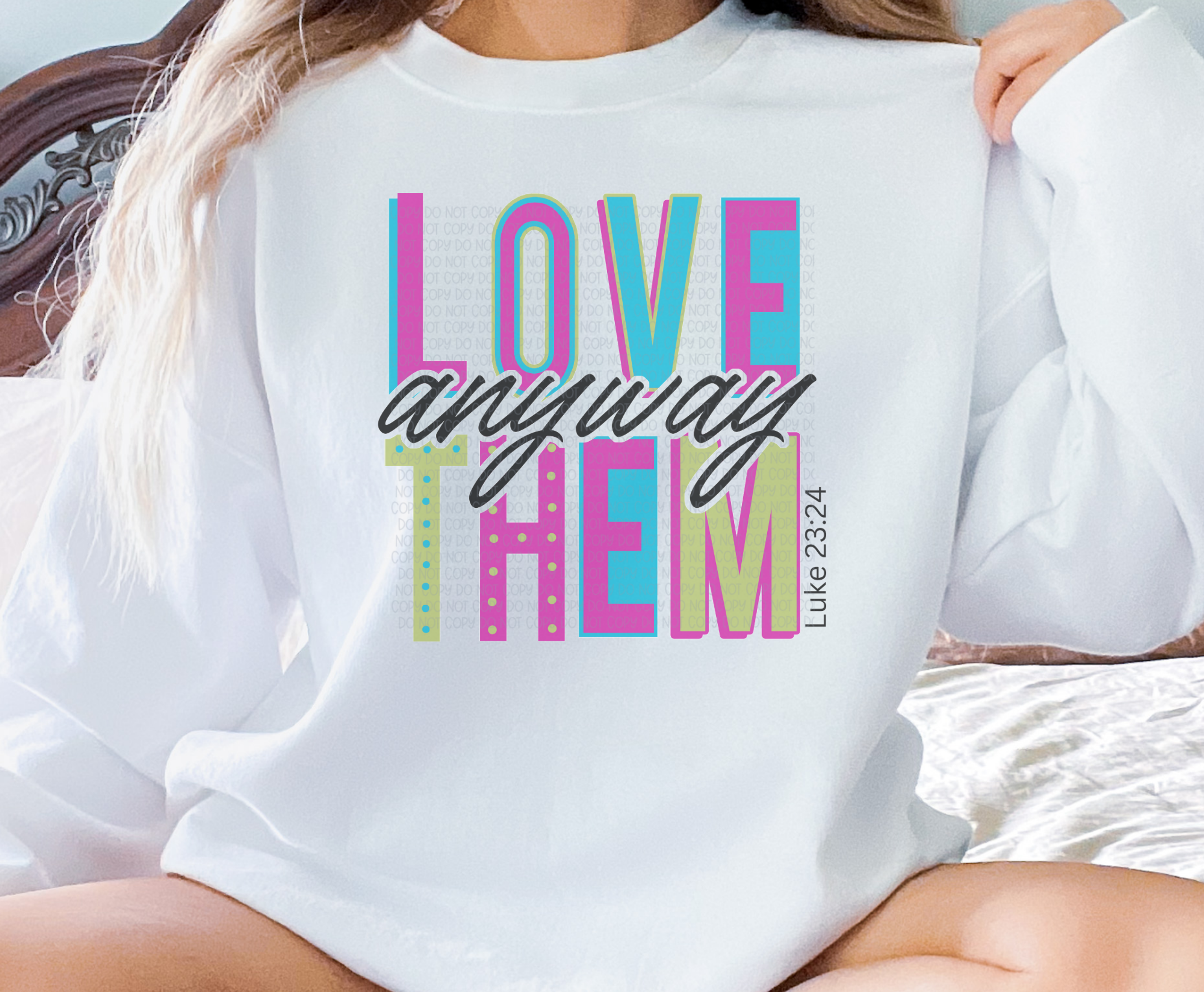 Love Them Anyway Crew Neck Sweatshirt