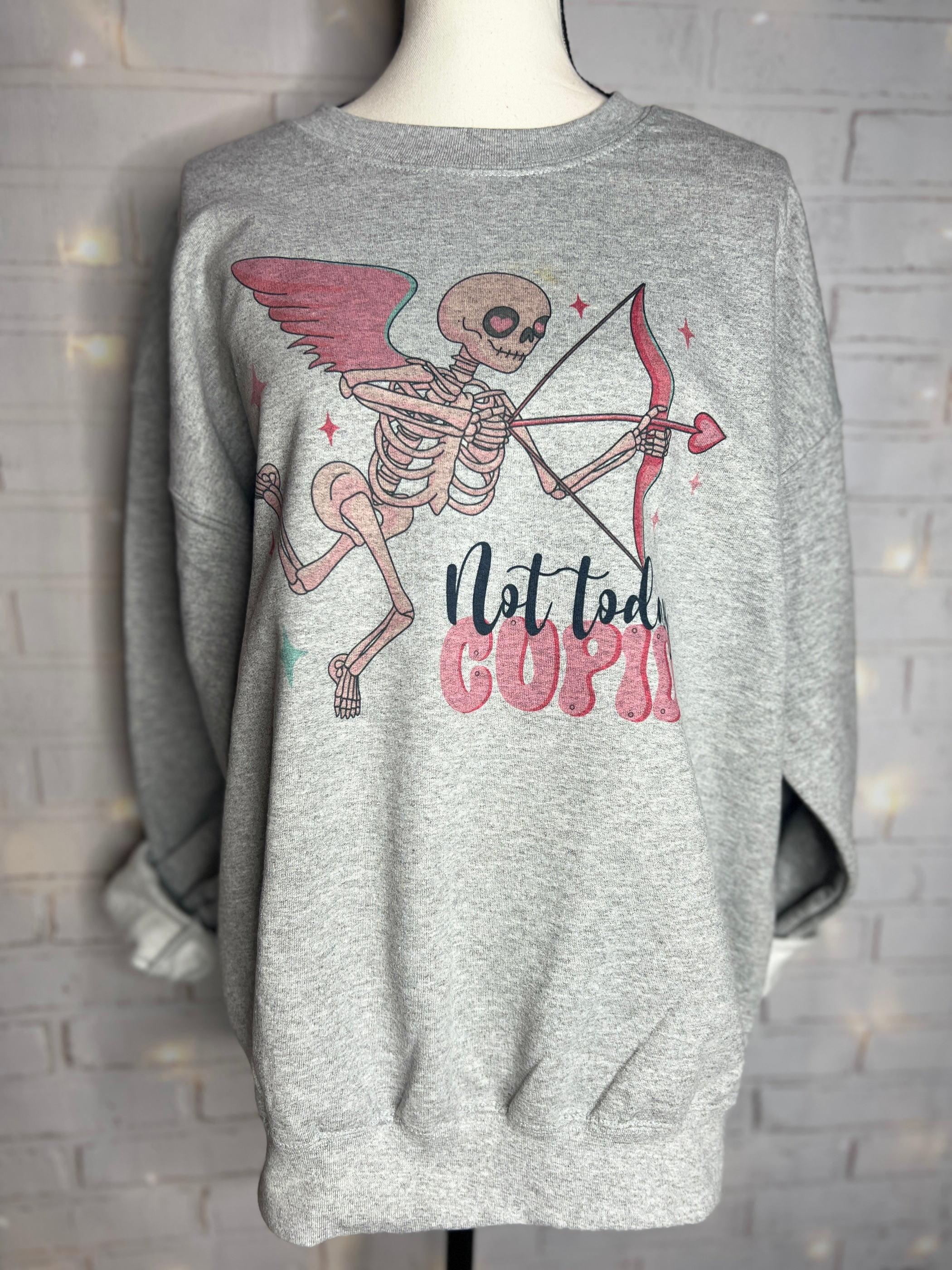 Not Today Cupid Crew Neck Sweatshirt